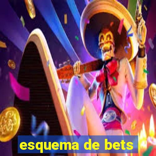 esquema de bets